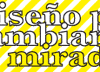Dise&ntilde;o para cambiar (la mirada)